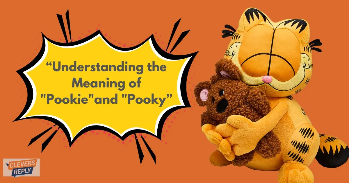 Understanding the Meaning of "Pookie"and "Pooky"