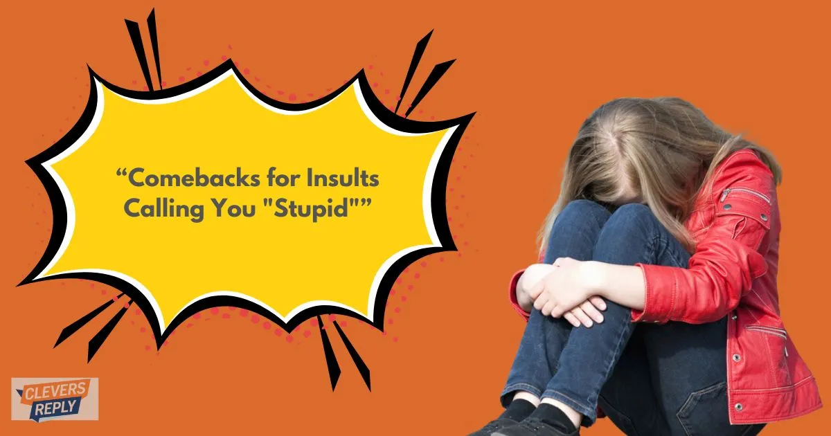 Insults Calling You "Stupid"